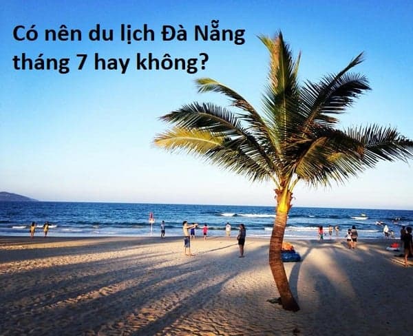 Đà Nẵng tháng 7 có gì hấp dẫn? - Nguồn ảnh: Internet